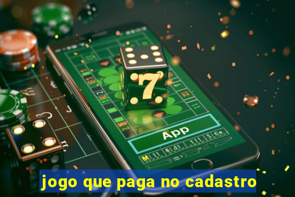 jogo que paga no cadastro